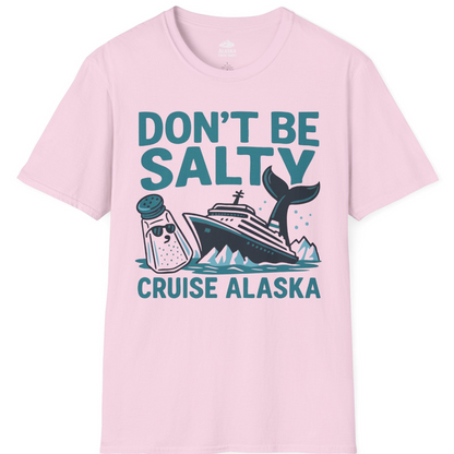 Don’t Be Salty Alaska Cruise Shirt Whale Pun Funny Vacation Tee — T-Shirt T-Shirt – Light Pink – Alaska Cruise Shirts