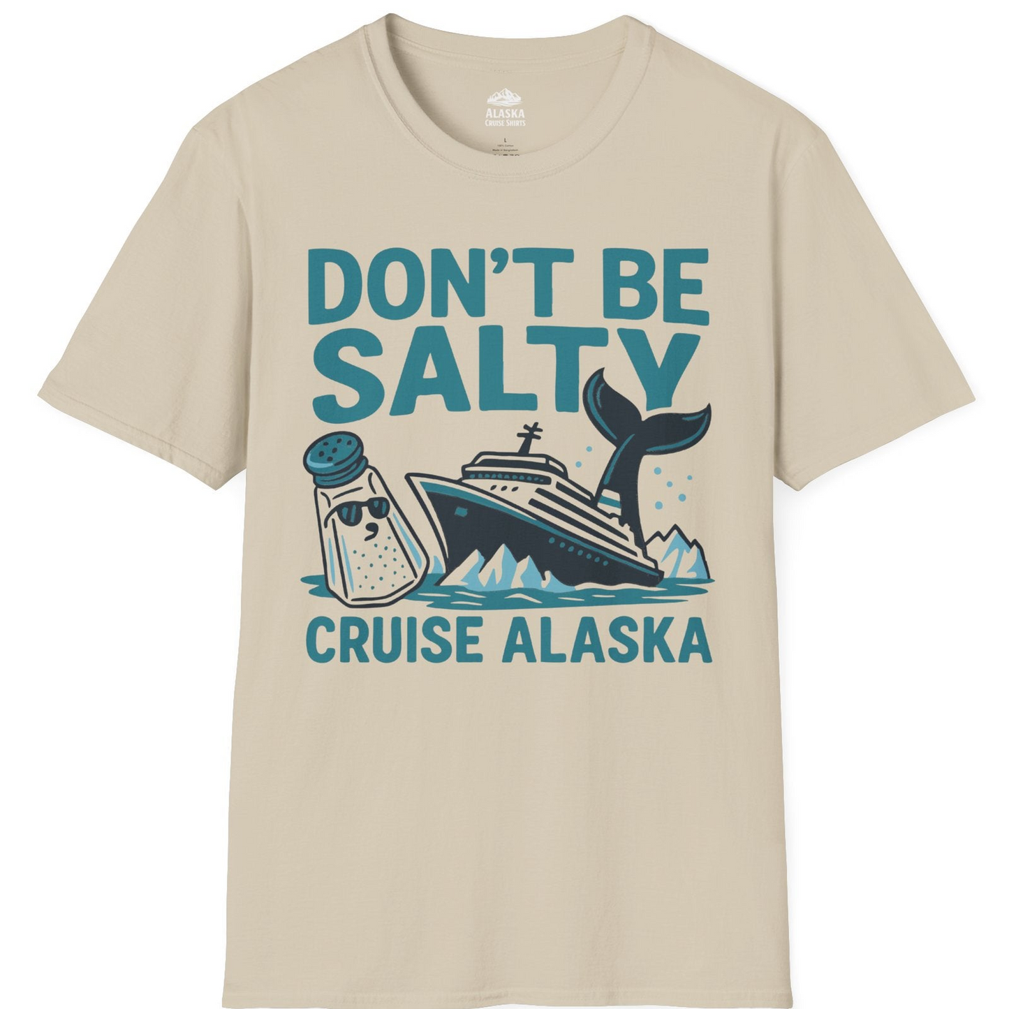Don’t Be Salty Alaska Cruise Shirt Whale Pun Funny Vacation Tee — T-Shirt T-Shirt – Sand – Alaska Cruise Shirts