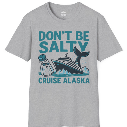 Don’t Be Salty Alaska Cruise Shirt Whale Pun Funny Vacation Tee — T-Shirt T-Shirt – Sport Grey – Alaska Cruise Shirts