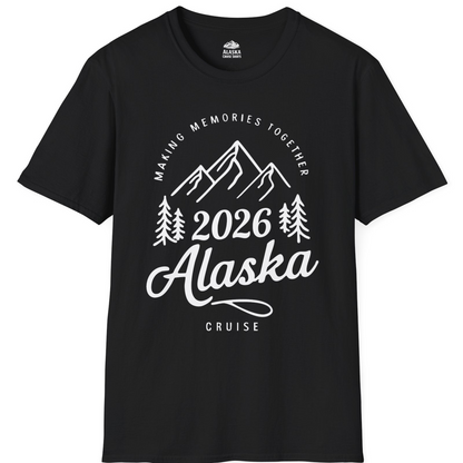 2026 Alaska Cruise Making Memories Shirt T-Shirt – Black – Alaska Cruise Shirts