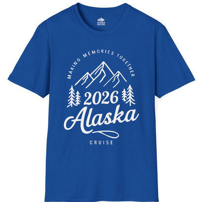 2026 Alaska Cruise Making Memories Shirt T-Shirt – Royal – Alaska Cruise Shirts