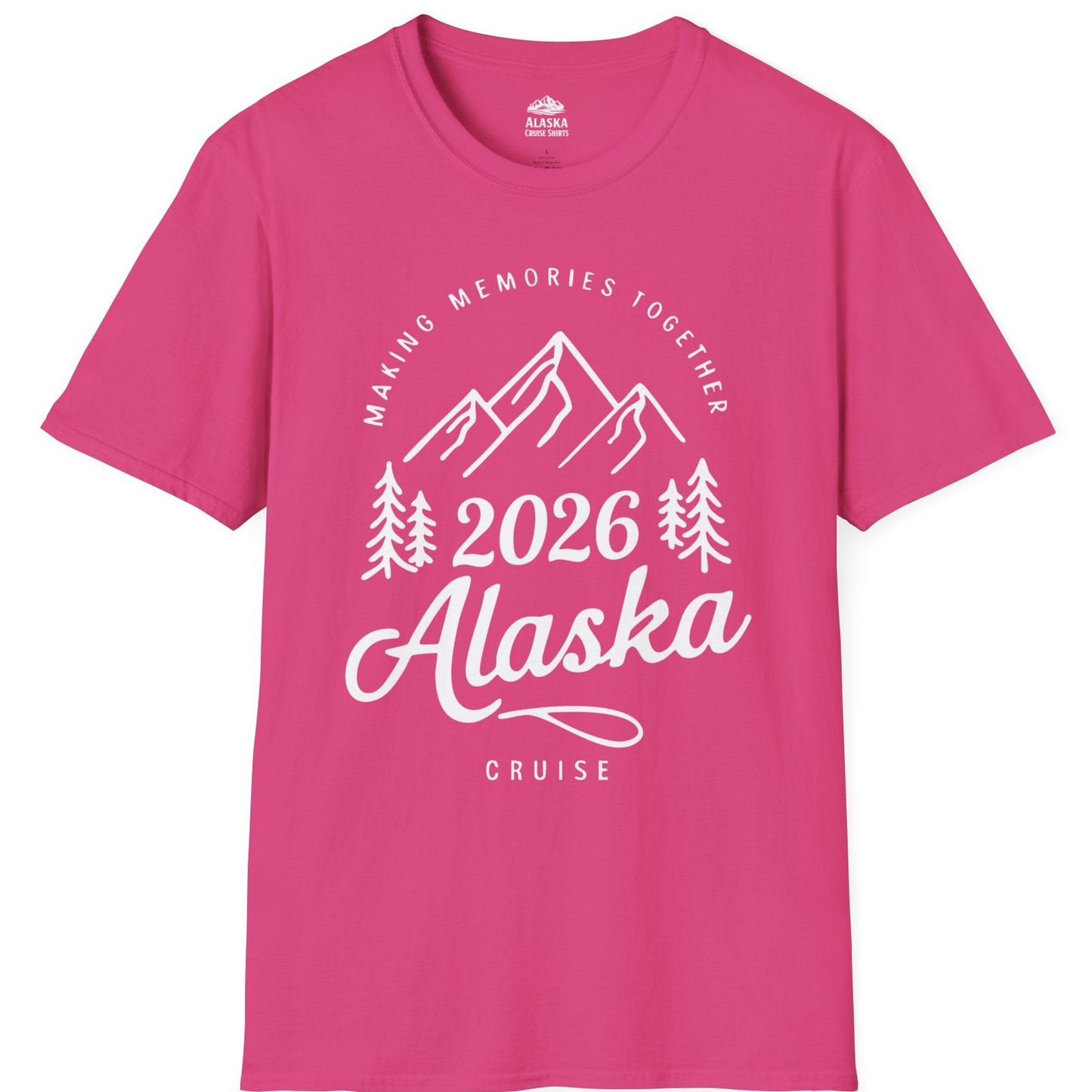 2026 Alaska Cruise Making Memories Shirt T-Shirt – Heliconia – Alaska Cruise Shirts