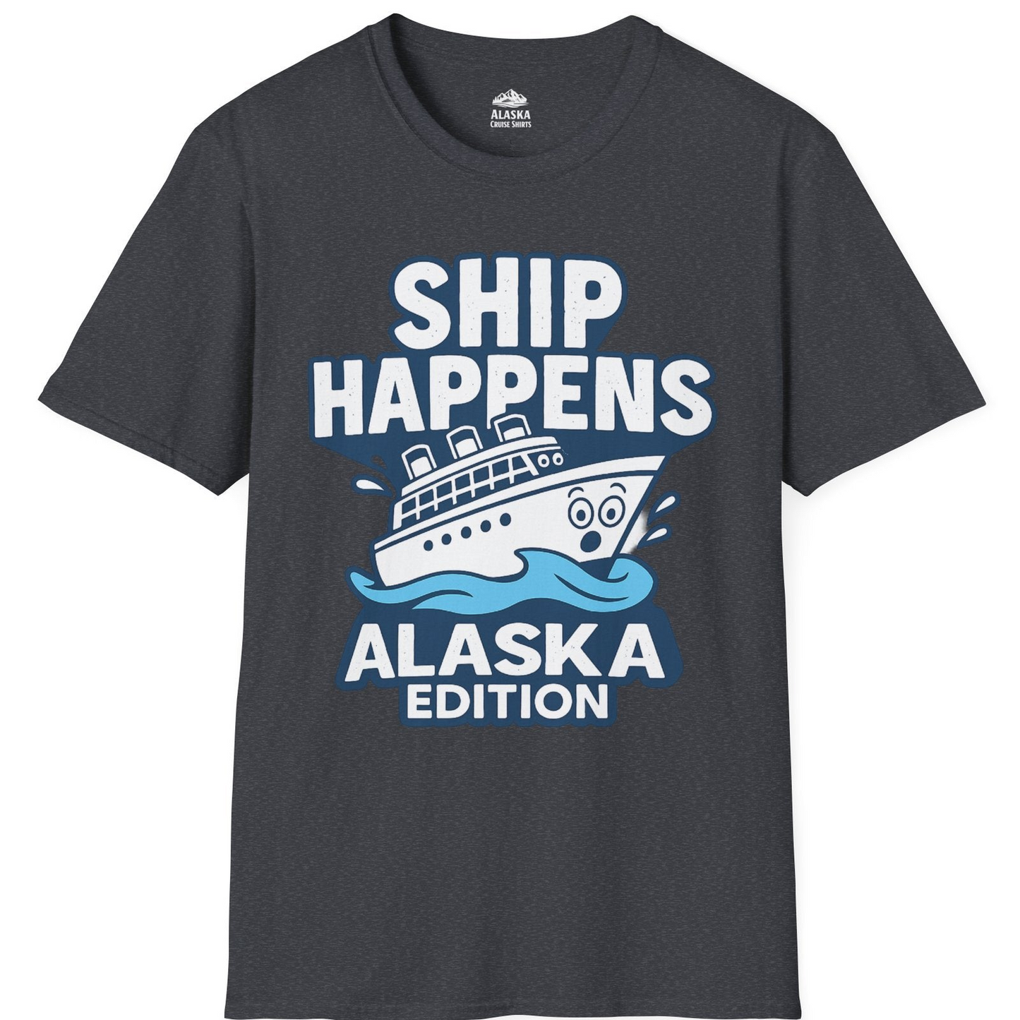 Ship Happens Alaska Cruise Shirt T-Shirt – Dark Heather Grey – Alaska Cruise Shirts