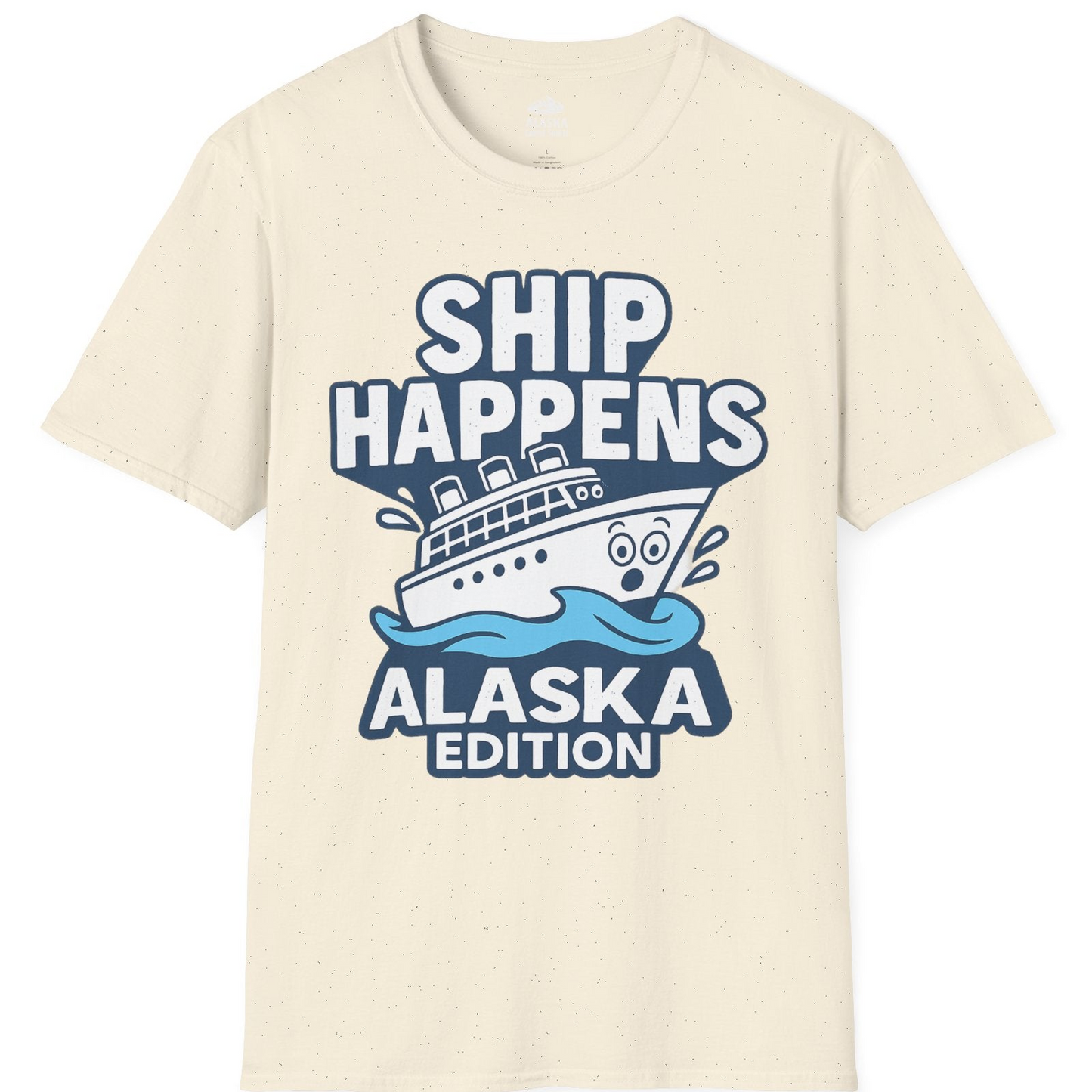 Ship Happens Alaska Cruise Shirt T-Shirt – Natural – Alaska Cruise Shirts