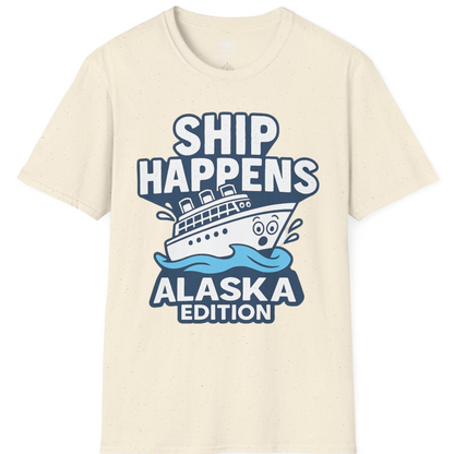Ship Happens Alaska Cruise Shirt T-Shirt – Natural – Alaska Cruise Shirts