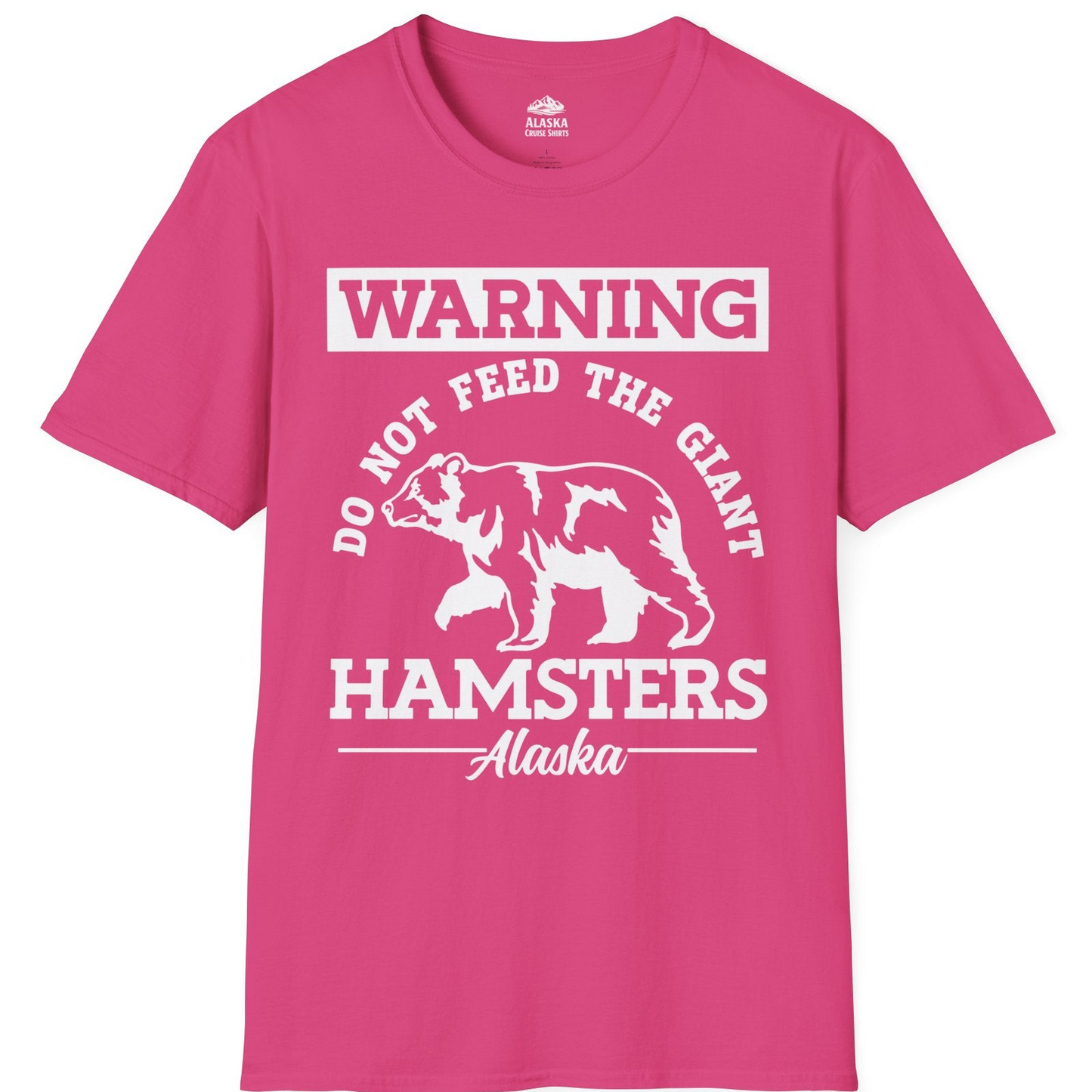 Funny Alaska Bear Warning Parody Do Not Feed the Giant Hamsters Shirt — T-Shirt T-Shirt – Heliconia – Alaska Cruise Shirts