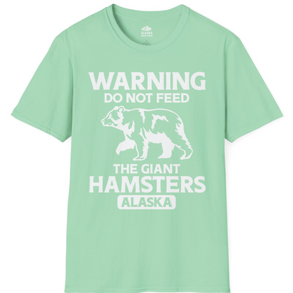 Warning Do Not Feed The Giant Hamsters Alaska Funny Bear Shirt — T-Shirt T-Shirt – Mint Green – Alaska Cruise Shirts