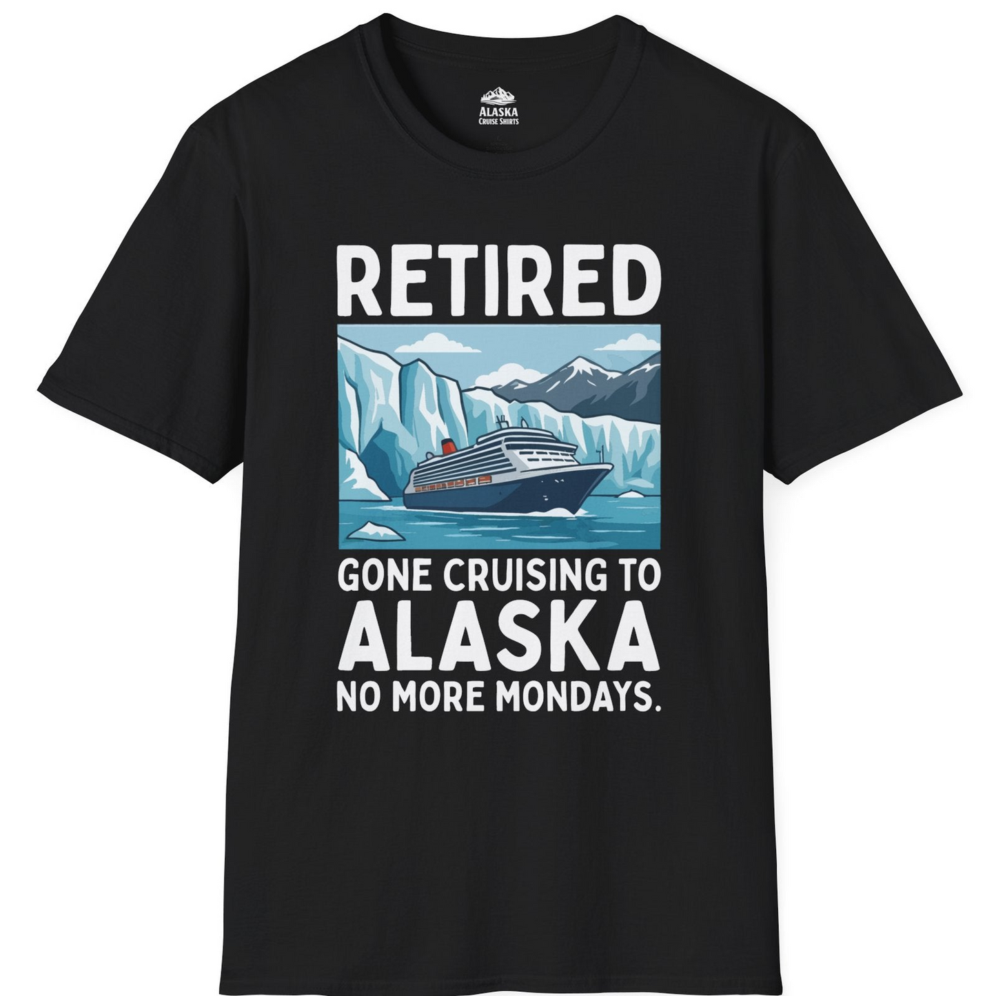 Retired Gone Cruising Alaska Shirt T-Shirt – Black – Alaska Cruise Shirts