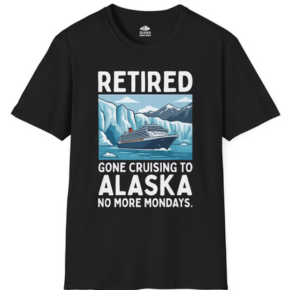 Retired Gone Cruising Alaska Shirt T-Shirt – Black – Alaska Cruise Shirts