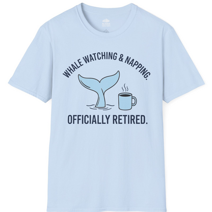 Retired Whale Watching and Napping Shirt T-Shirt – Light Blue – Alaska Cruise Shirts