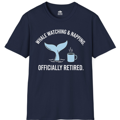 Retired Whale Watching and Napping Shirt T-Shirt – Navy – Alaska Cruise Shirts