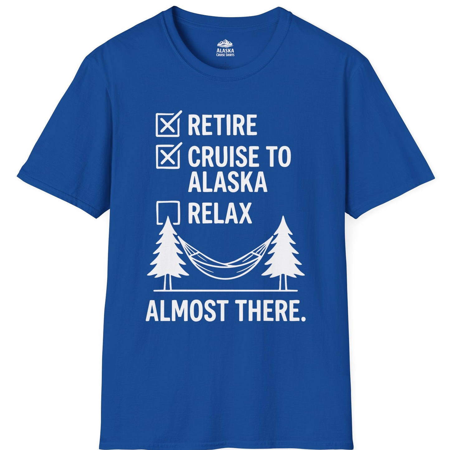 Alaska Cruise Retirement Checklist Shirt T-Shirt – Royal – Alaska Cruise Shirts