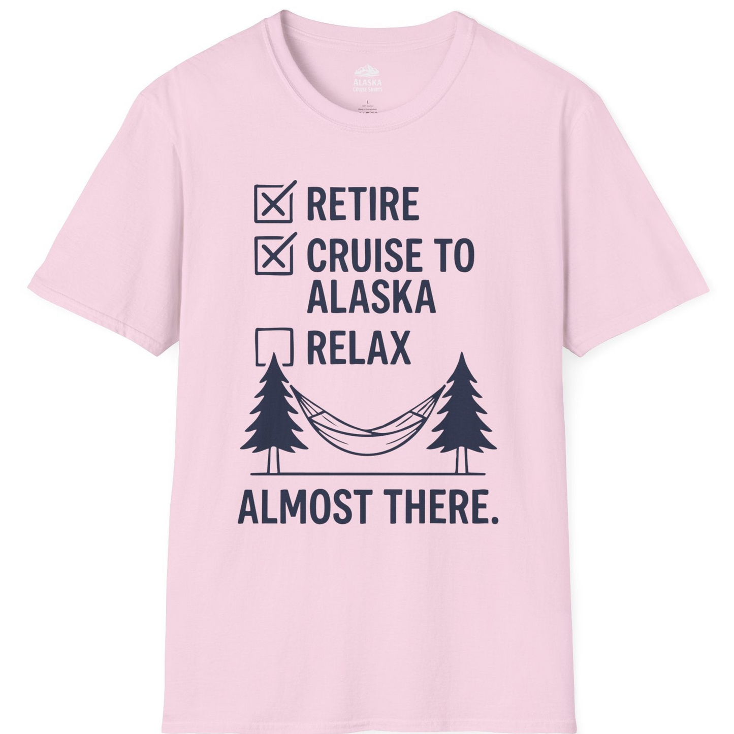 Alaska Cruise Retirement Checklist Shirt T-Shirt – Light Pink – Alaska Cruise Shirts