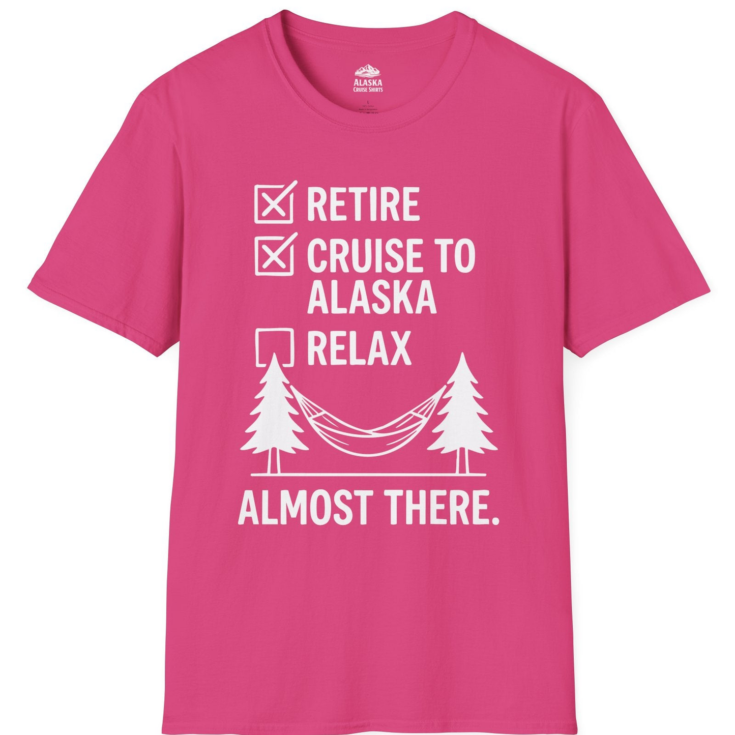 Alaska Cruise Retirement Checklist Shirt T-Shirt – Heliconia – Alaska Cruise Shirts