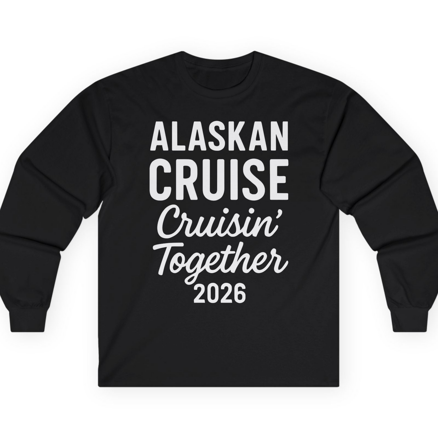 Alaskan Cruise Cruisin Together 2026 Group Vacation Shirt — Long Sleeve T-Shirt – Black – Alaska Cruise Shirts