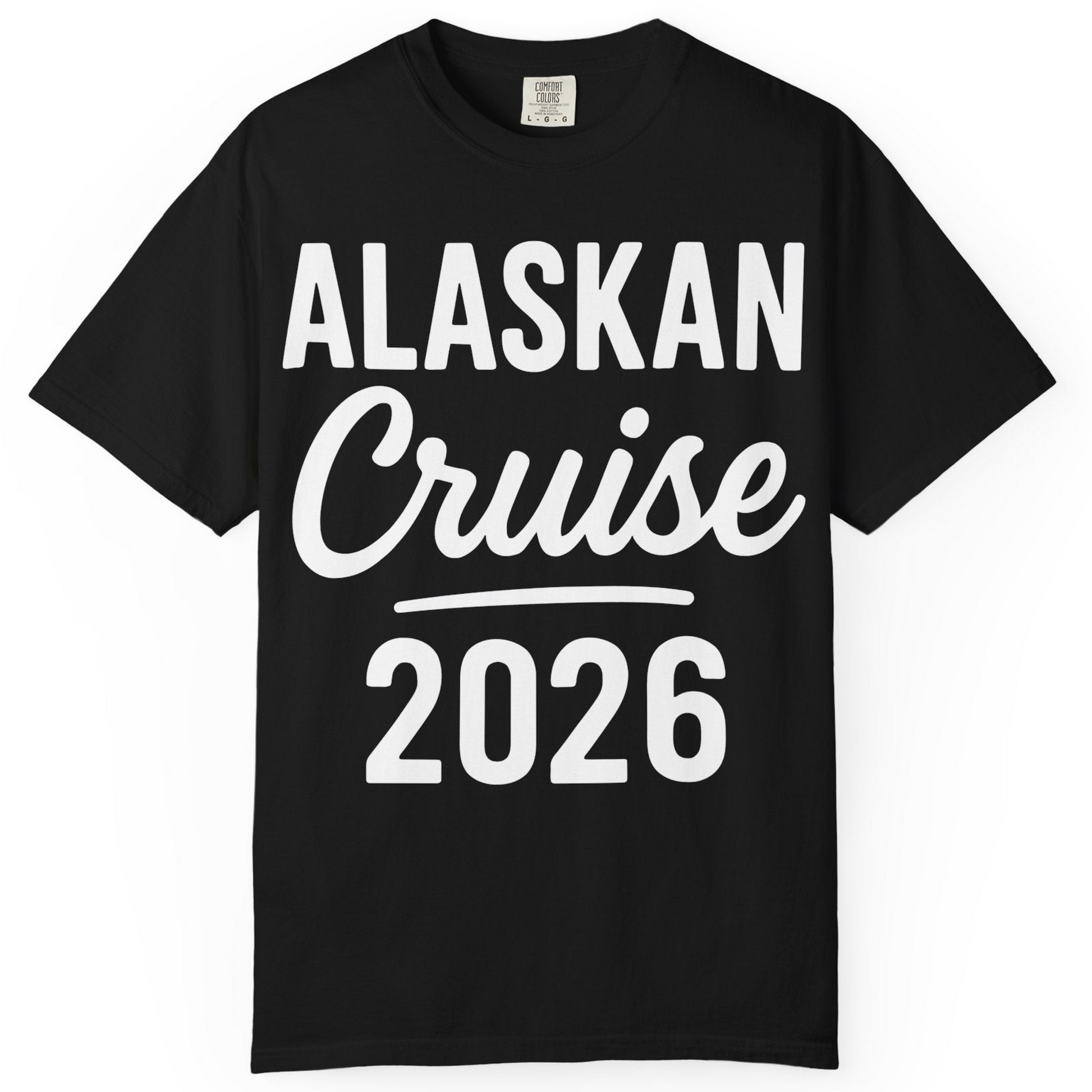 Alaskan Cruise 2026 Bold Script Vacation Group Travel Shirt — Comfort T-Shirt – Black – Alaska Cruise Shirts