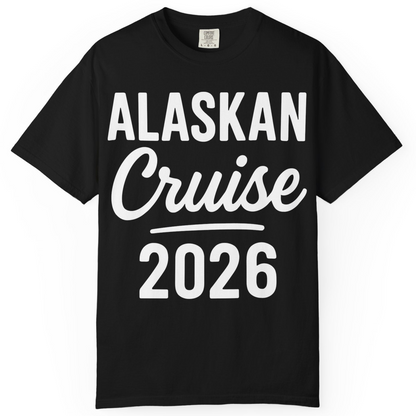 Alaskan Cruise 2026 Bold Script Vacation Group Travel Shirt — Comfort T-Shirt – Black – Alaska Cruise Shirts