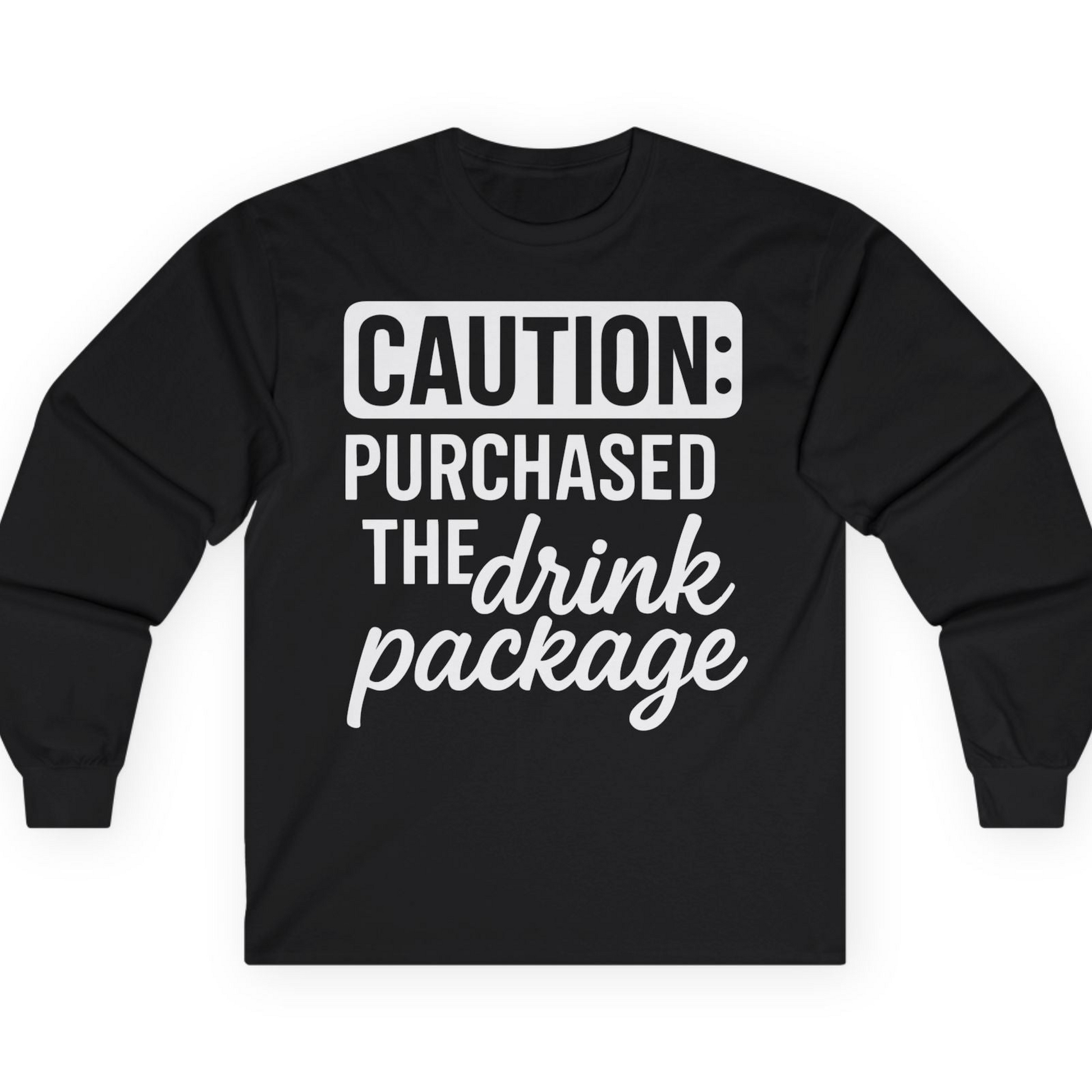 Caution Purchased Drink Package Funny Cruise Vacation T-Shirt — Long Sleeve T-Shirt – Black – Alaska Cruise Shirts