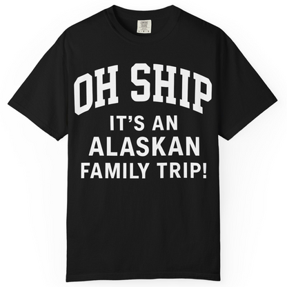 Funny Alaska Family Cruise Shirt Oh Ship Family Vacation Tee — Comfort T-Shirt – Black – Alaska Cruise Shirts