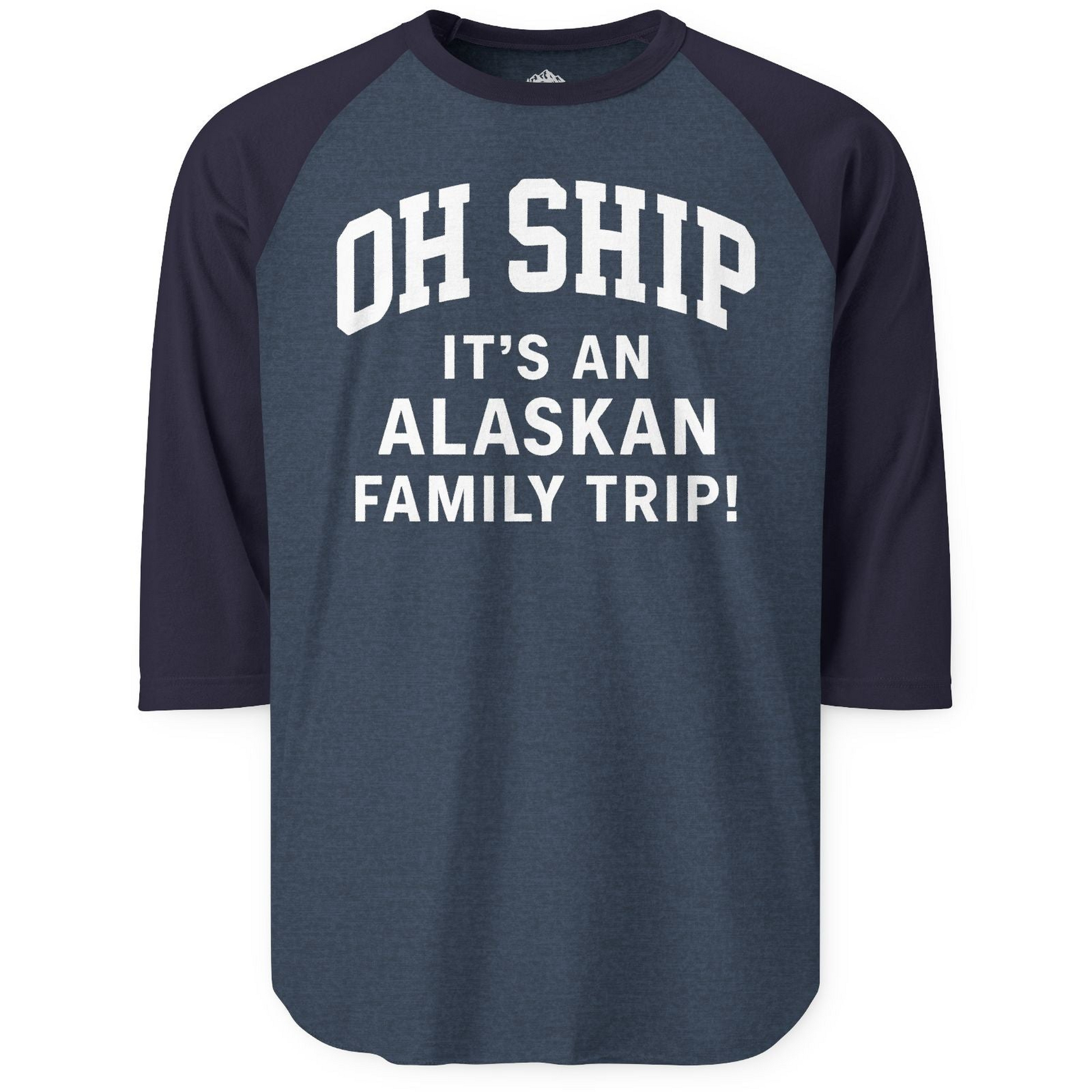 Funny Alaska Family Cruise Shirt Oh Ship Family Vacation Tee — 3/4 Sleeve T-Shirt – Heather Denim/Navy – Alaska Cruise Shirts