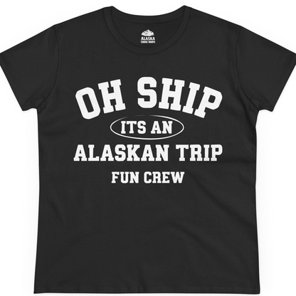 Oh Ship Its An Alaskan Trip Fun Crew Group Travel Shirt — Ladies Tee T-Shirt – Black – Alaska Cruise Shirts