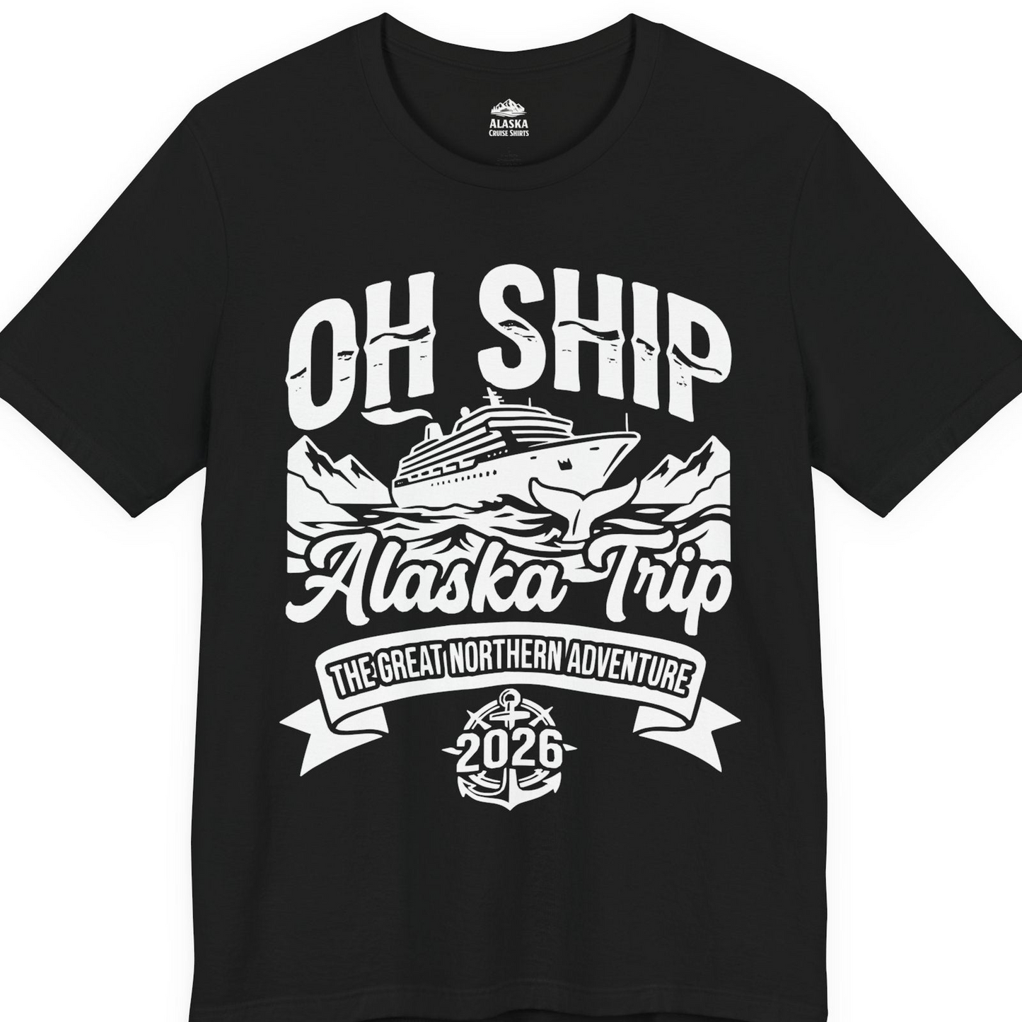 Oh Ship Alaska Trip 2026 Adventure Group Cruise Souvenir Shirt — Premium Tee T-Shirt – Black – Alaska Cruise Shirts