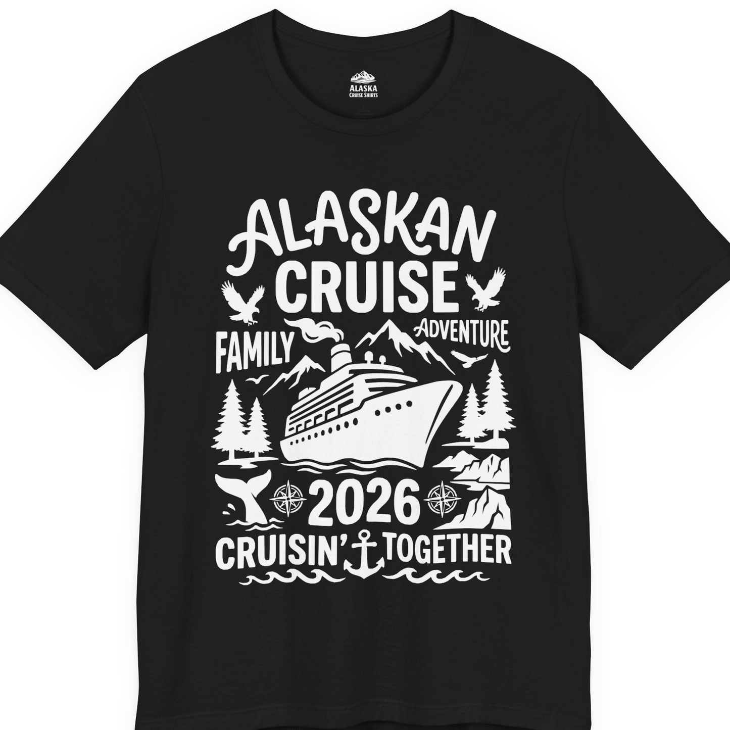 Alaska Cruise Family Adventure 2026 Cruisin Together Shirt — Premium Tee T-Shirt – Black – Alaska Cruise Shirts