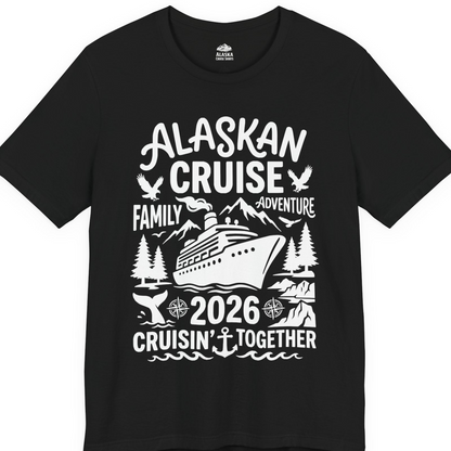 Alaska Cruise Family Adventure 2026 Cruisin Together Shirt — Premium Tee T-Shirt – Black – Alaska Cruise Shirts