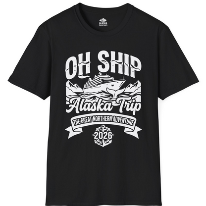 Oh Ship Alaska Trip 2026 Adventure Group Cruise Souvenir Shirt — T-Shirt T-Shirt – Black – Alaska Cruise Shirts