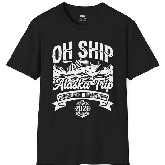 Oh Ship Alaska Trip 2026 Adventure Group Cruise Souvenir Shirt — T-Shirt T-Shirt – Black – Alaska Cruise Shirts