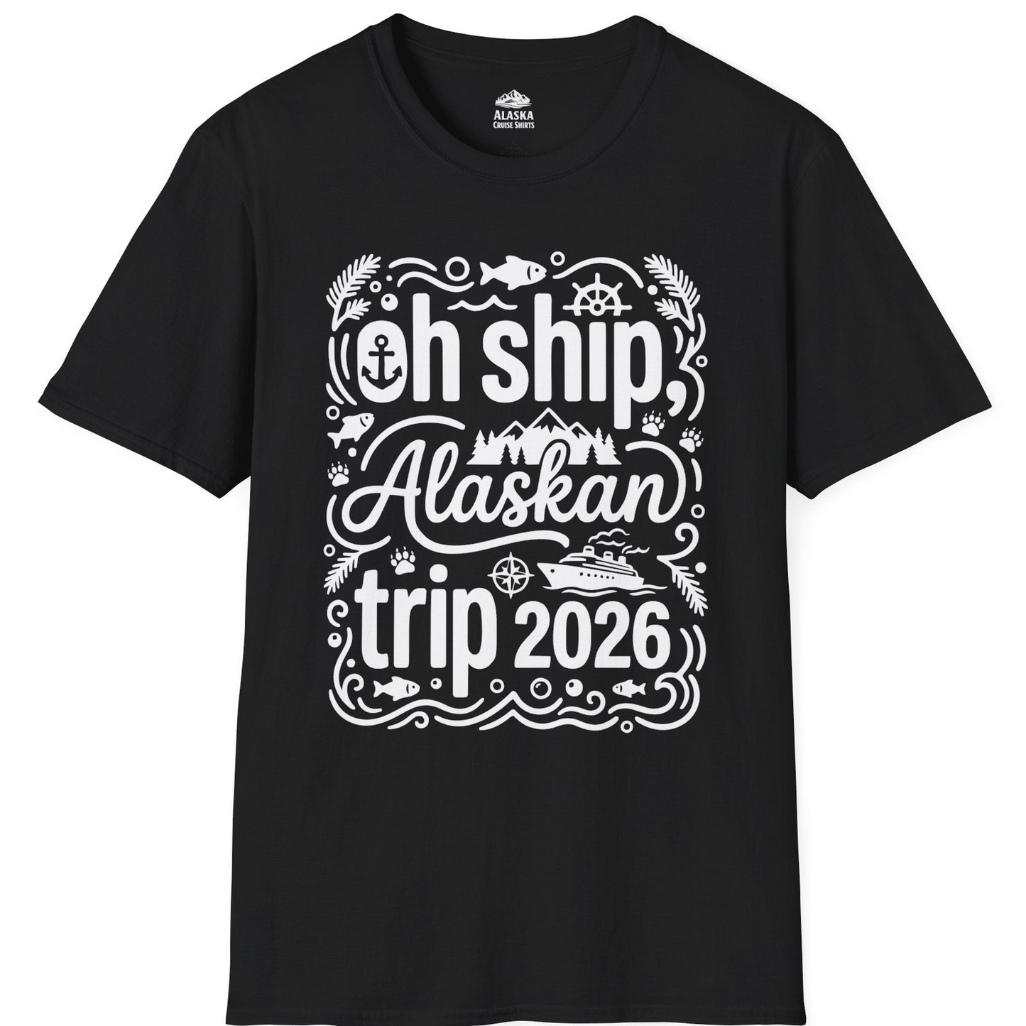 Oh Ship Alaskan Trip 2026 Funny Alaska Cruise Group Shirt — T-Shirt T-Shirt – Black – Alaska Cruise Shirts