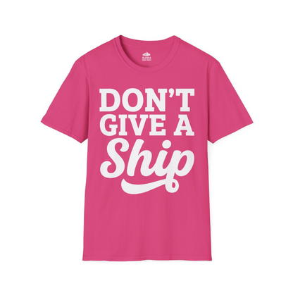 Don’t Give a Ship Bold Funny Cruise Vacation Shirt — T-Shirt T-Shirt – Heliconia – Alaska Cruise Shirts