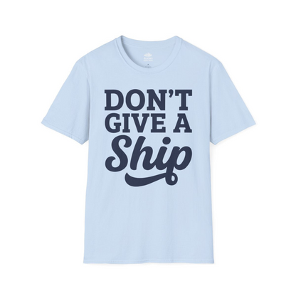 Don’t Give a Ship Bold Funny Cruise Vacation Shirt — T-Shirt T-Shirt – Light Blue – Alaska Cruise Shirts