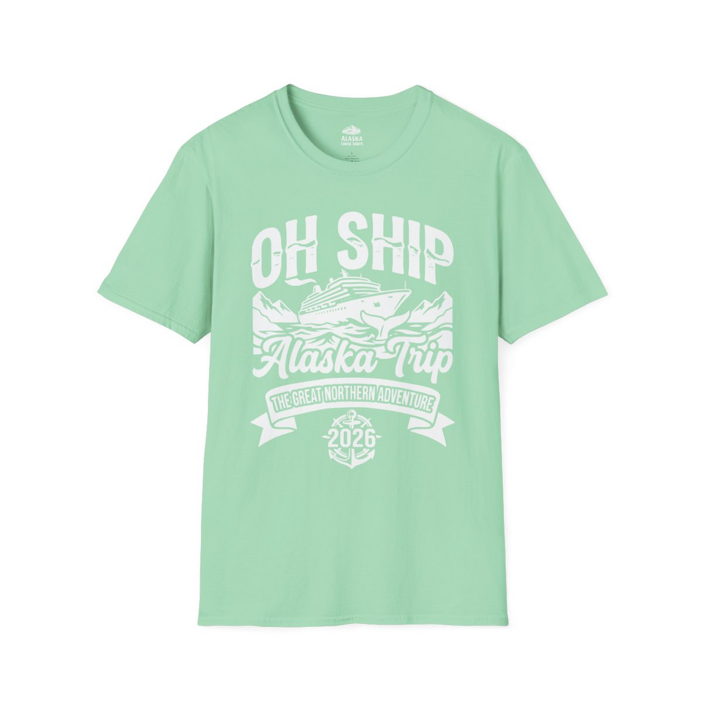 Oh Ship Alaska Trip 2026 Adventure Group Cruise Souvenir Shirt — T-Shirt T-Shirt – Mint Green – Alaska Cruise Shirts