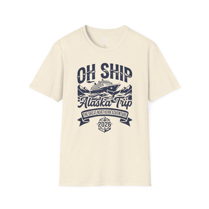 Oh Ship Alaska Trip 2026 Adventure Group Cruise Souvenir Shirt — T-Shirt T-Shirt – Natural – Alaska Cruise Shirts