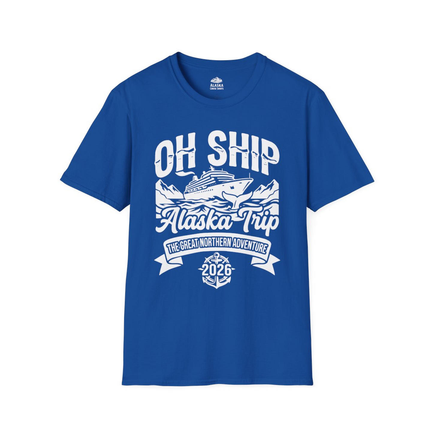 Oh Ship Alaska Trip 2026 Adventure Group Cruise Souvenir Shirt — T-Shirt T-Shirt – Royal – Alaska Cruise Shirts