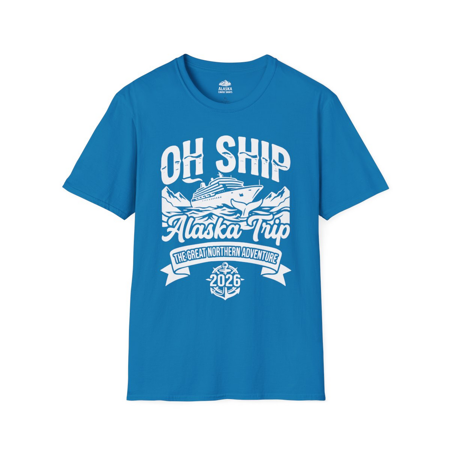 Oh Ship Alaska Trip 2026 Adventure Group Cruise Souvenir Shirt — T-Shirt T-Shirt – Sapphire – Alaska Cruise Shirts