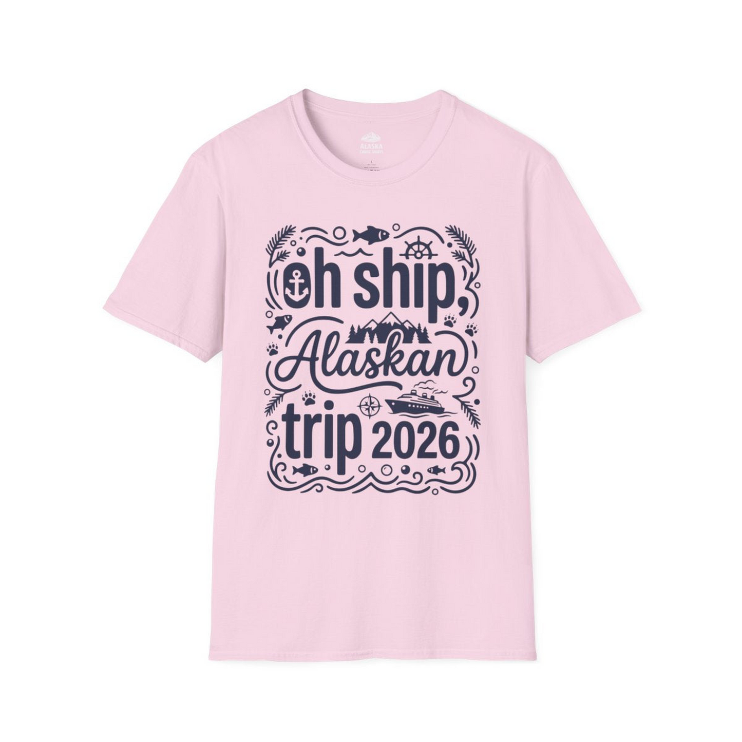 Oh Ship Alaskan Trip 2026 Funny Alaska Cruise Group Shirt — T-Shirt T-Shirt – Light Pink – Alaska Cruise Shirts