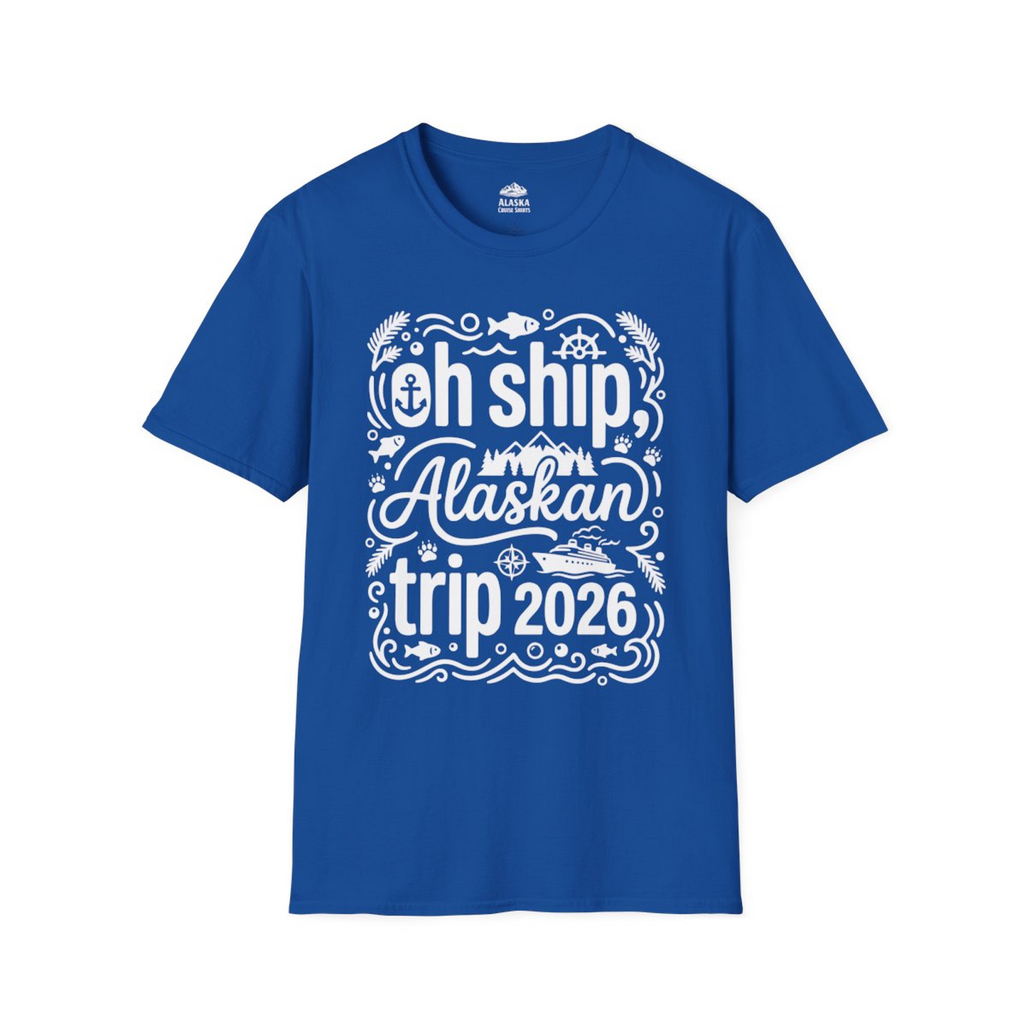 Oh Ship Alaskan Trip 2026 Funny Alaska Cruise Group Shirt — T-Shirt T-Shirt – Royal – Alaska Cruise Shirts