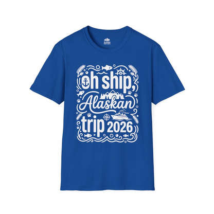 Oh Ship Alaskan Trip 2026 Funny Alaska Cruise Group Shirt — T-Shirt T-Shirt – Royal – Alaska Cruise Shirts