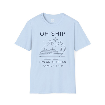 Oh Ship It Is An Alaskan Family Trip Cruise T-Shirt — T-Shirt T-Shirt – Light Blue – Alaska Cruise Shirts