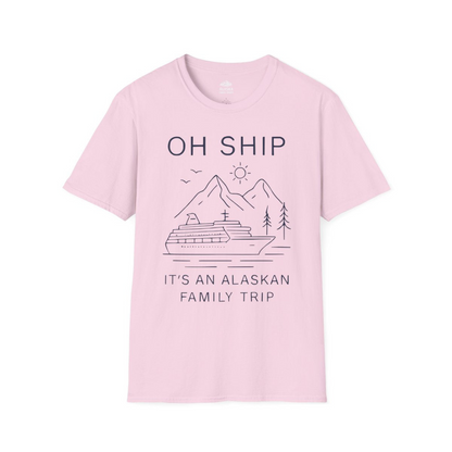 Oh Ship It Is An Alaskan Family Trip Cruise T-Shirt — T-Shirt T-Shirt – Light Pink – Alaska Cruise Shirts