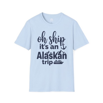 Oh Ship It’s An Alaskan Trip Funny Alaska Cruise Shirt — T-Shirt T-Shirt – Light Blue – Alaska Cruise Shirts
