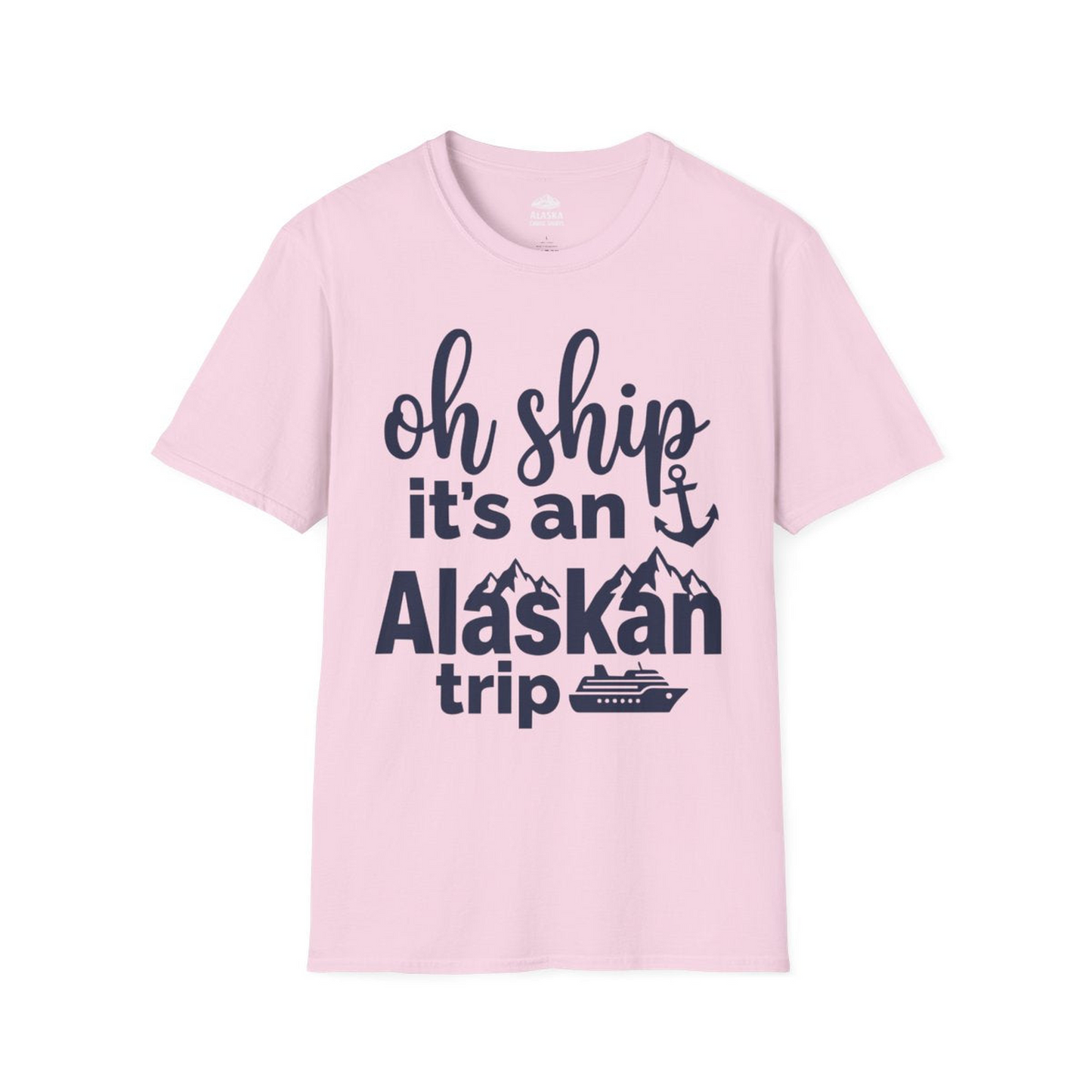 Oh Ship It’s An Alaskan Trip Funny Alaska Cruise Shirt — T-Shirt T-Shirt – Light Pink – Alaska Cruise Shirts