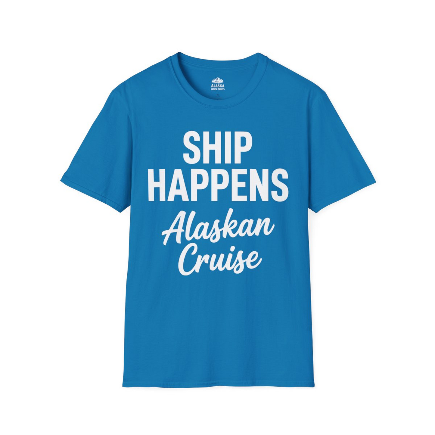 Ship Happens Alaska Cruise Funny Vacation Group Shirt — T-Shirt T-Shirt – Sapphire – Alaska Cruise Shirts