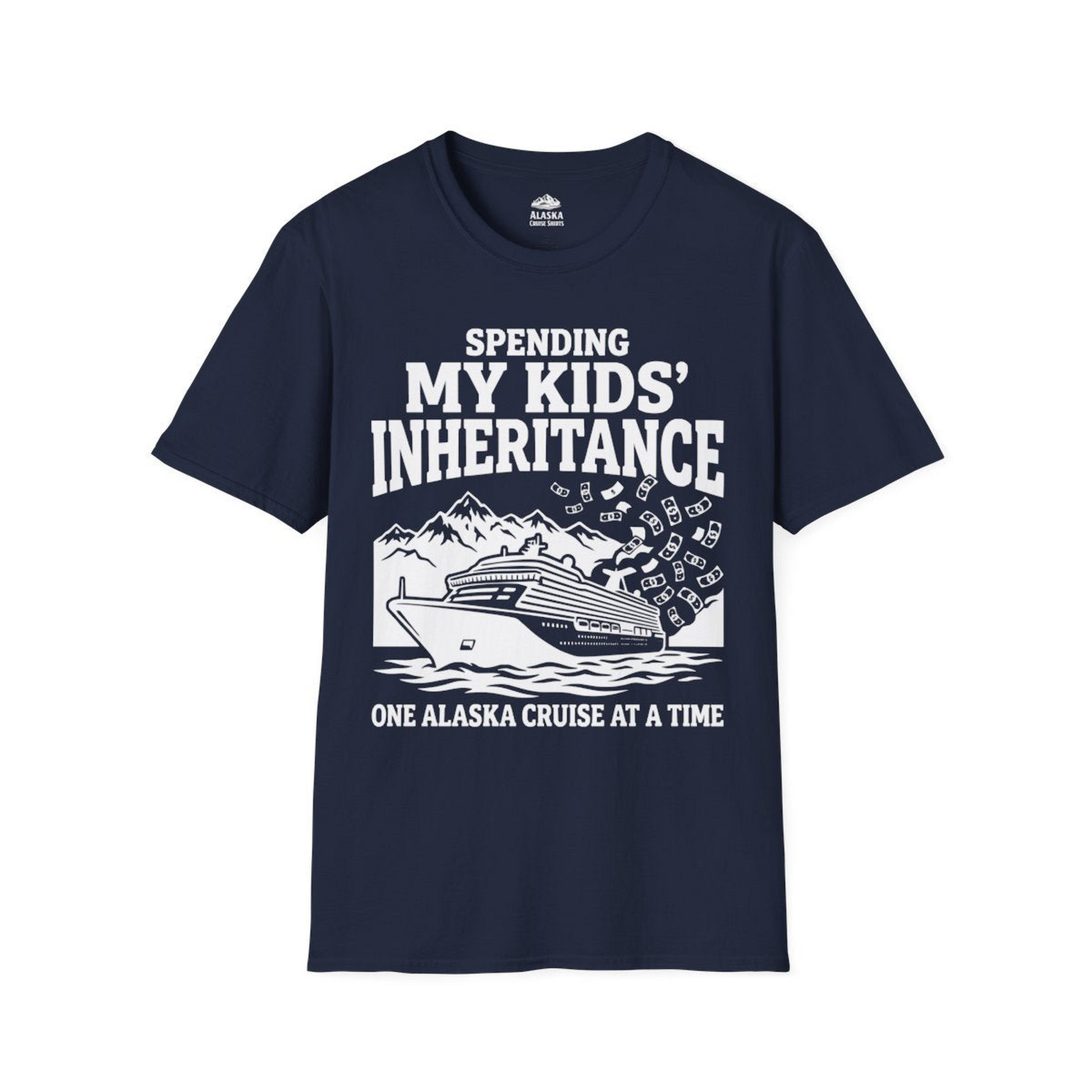 Spending My Kids Inheritance Funny Alaska Cruise Shirt — T-Shirt T-Shirt – Navy – Alaska Cruise Shirts