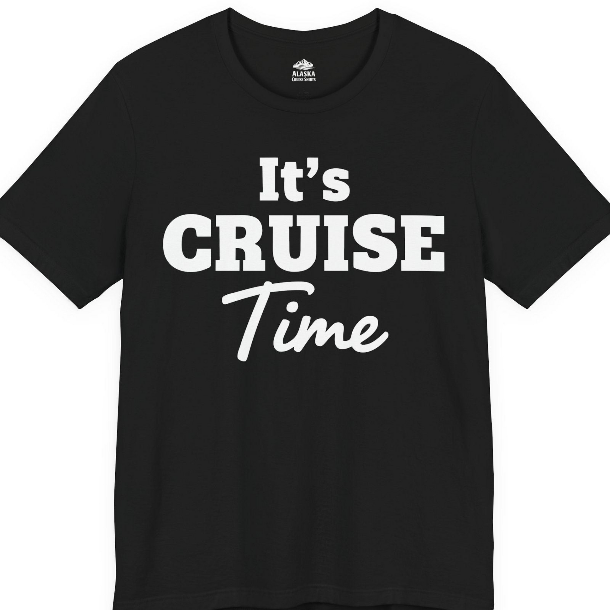 It’s Cruise Time Bold Vacation Graphic Cruise Shirt Tee — Premium Tee T-Shirt – Black – Alaska Cruise Shirts