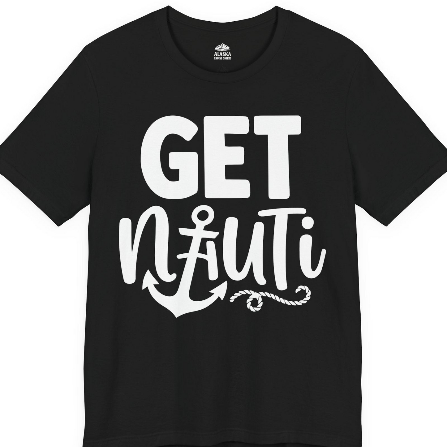 Get Nauti Nautical Pun Shirt with Anchor and Rope Graphic — Premium Tee T-Shirt – Black – Alaska Cruise Shirts
