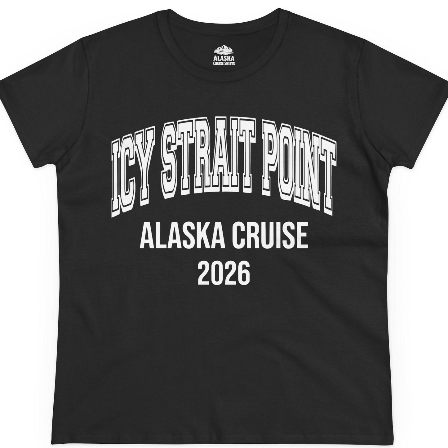 Icy Strait Point Alaska Cruise 2026 Classic Souvenir Shirt — Ladies Tee T-Shirt – Black – Alaska Cruise Shirts
