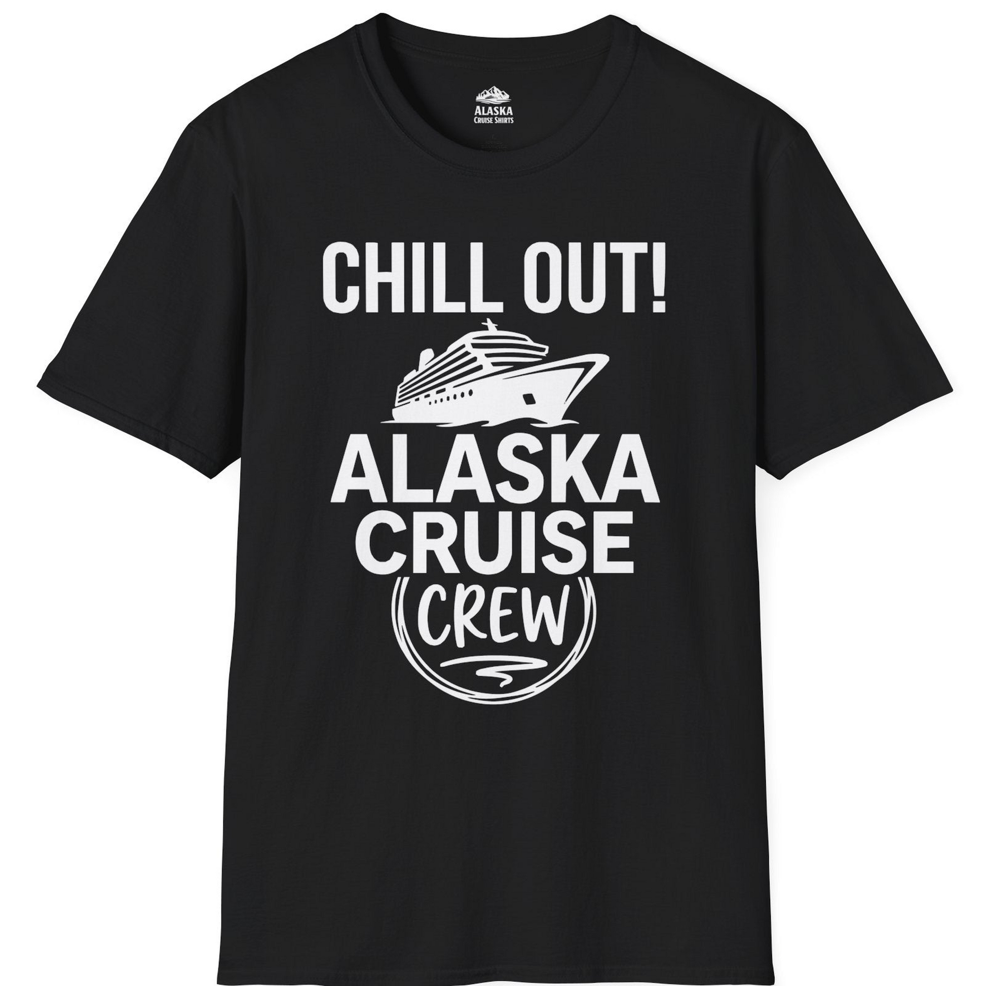 Chill Out Alaska Cruise Crew Group Vacation Shirt for Travelers — T-Shirt T-Shirt – Black – Alaska Cruise Shirts